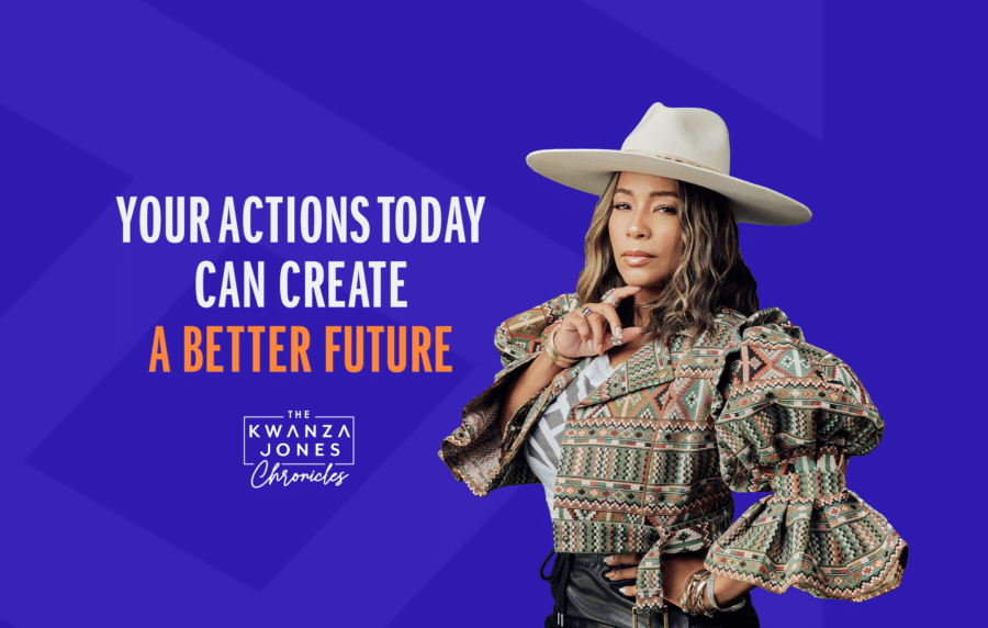 DesignAsset-FeaturedImage-KwanzaJonesChronicles-Newsletter34-2160x1373-KJ-FINAL how to make a change in the world